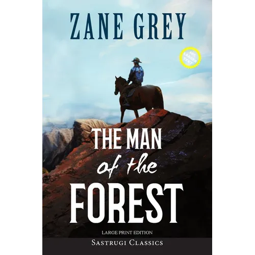 The Man of the Forest (Annotated, Large Print)