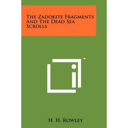 The Zadokite Fragments And The Dead Sea Scrolls