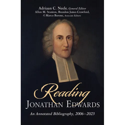 Reading Jonathan Edwards: An Annotated Bibliography, 2006-2023