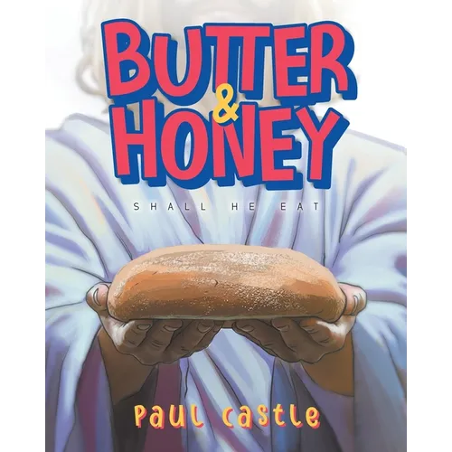 Butter & Honey: Shall He Eat