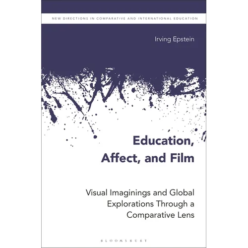 Education, Affect, and Film: Visual Imaginings and Global Explorations Through a Comparative Lens