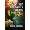 Why Democracies Need an Unlovable Press