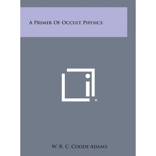 A Primer of Occult Physics