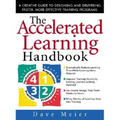 The Accelerated Learning Handbook: A Creative Guide to Designing and Delivering Faster, More Effective Training Programs