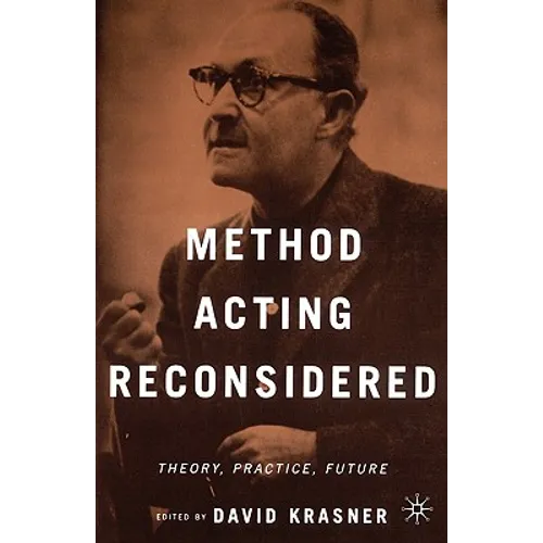 Method Acting Reconsidered: Theory, Practice, Future