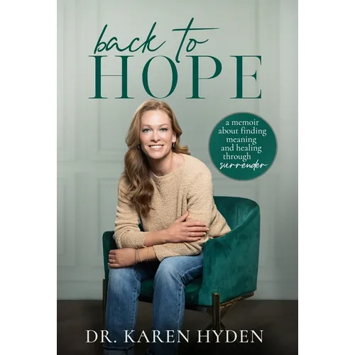 Back to Hope: A memoir about finding meaning and healing through surrender