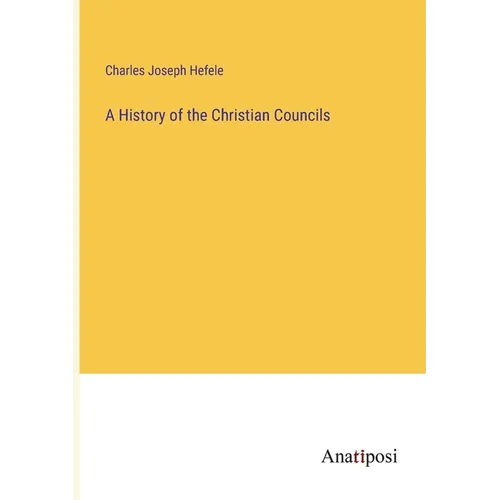 A History of the Christian Councils