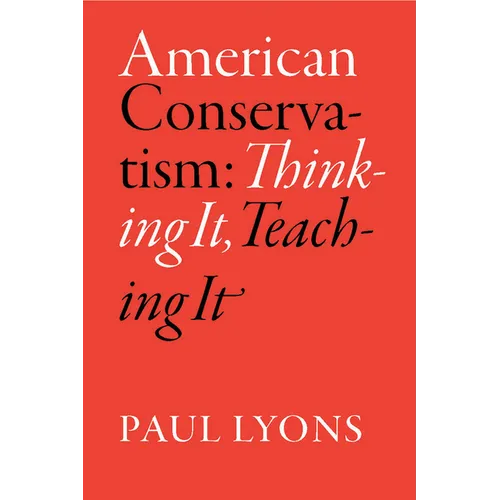 American Conservatism: Thinking It, Teaching It