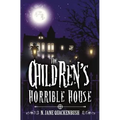 The Children's Horrible House