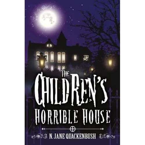 The Children's Horrible House