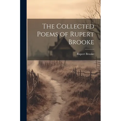 The Collected Poems of Rupert Brooke