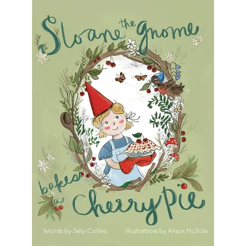 Sloane the Gnome Bakes a Cherry Pie