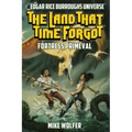 The Land That Time Forgot: Fortress Primeval (Edgar Rice Burroughs Universe)