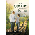 The Cowboy Who Came Home: Second Chance Romance & Small Town Saga