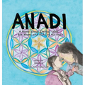 Anadi: A Book about Eternal Love for Moms and Kids of All Ages