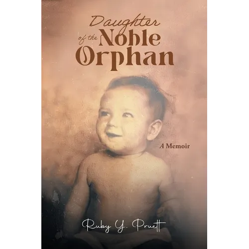 Daughter of the Noble Orphan: A Memoir