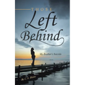 Those Left Behind: My Brother's Suicide