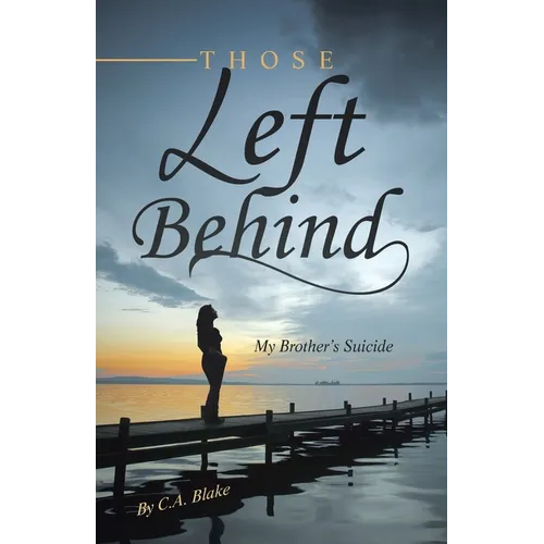 Those Left Behind: My Brother's Suicide