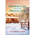 Snowbound with Her Protector: An Uplifting Inspirational Romance