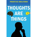 Thoughts are Things