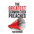 The Greatest Sermon Ever Preached