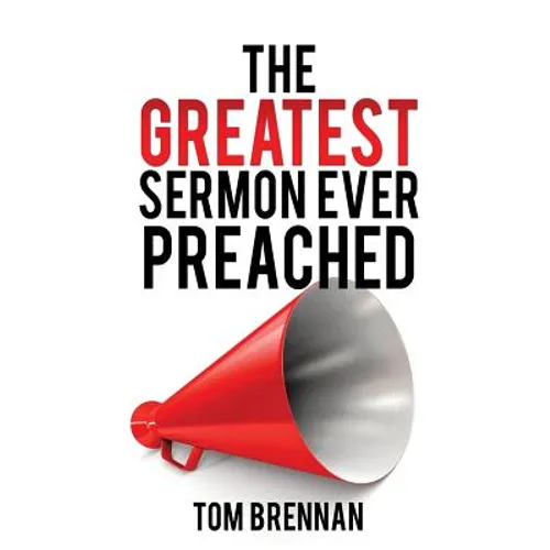The Greatest Sermon Ever Preached