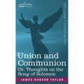 Union and Communion Or, Thoughts on the Song of Solomon