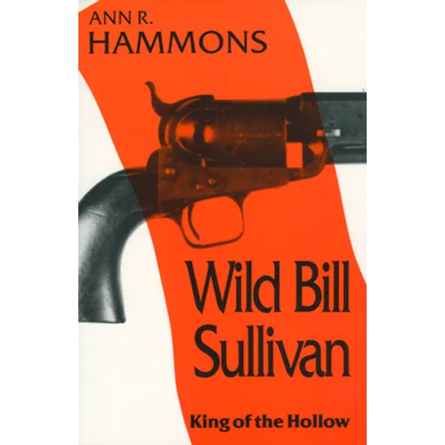 Wild Bill Sullivan: King of the Hollow