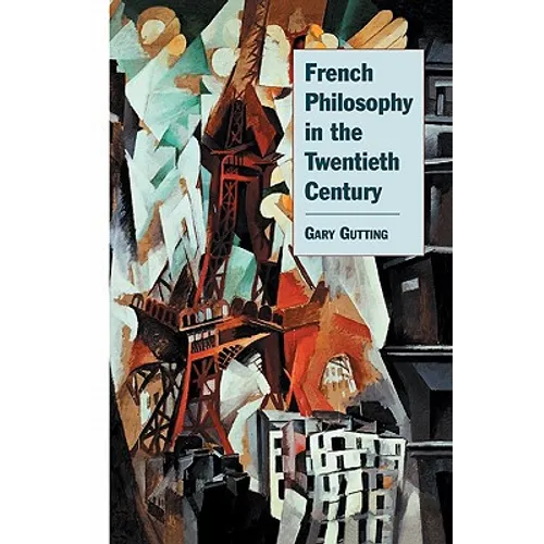 French Philosophy in the Twentieth Century