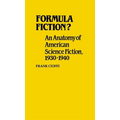 Formula Fiction?: An Anatomy of American Science Fiction, 1930-1940