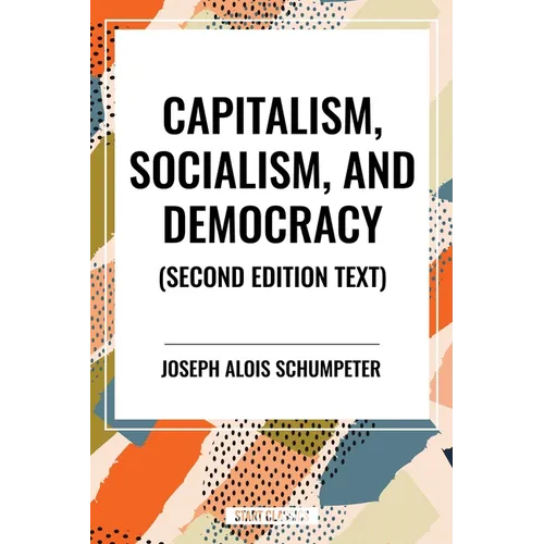 Capitalism, Socialism, and Democracy