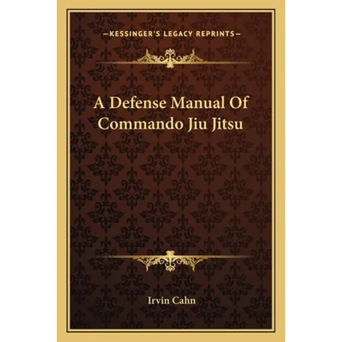 A Defense Manual Of Commando Jiu Jitsu