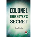 Colonel Thorndyke's Secret