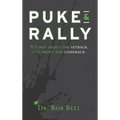 Puke & Rally: It's not about the setback, it's about the comeback