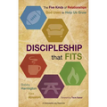 The Discipleship That Fits: The Five Kinds of Relationships God Uses to Help Us Grow