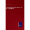 Constitutions of the Antient Fraternity of Free and Accepted Masons