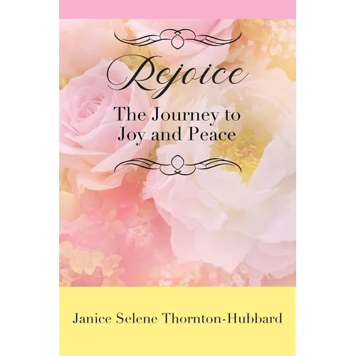 Rejoice: The Journey to Joy and Peace