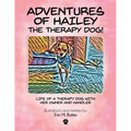 Adventures of Hailey The Therapy Dog!: Life of a Therapy dog with her owner and handler