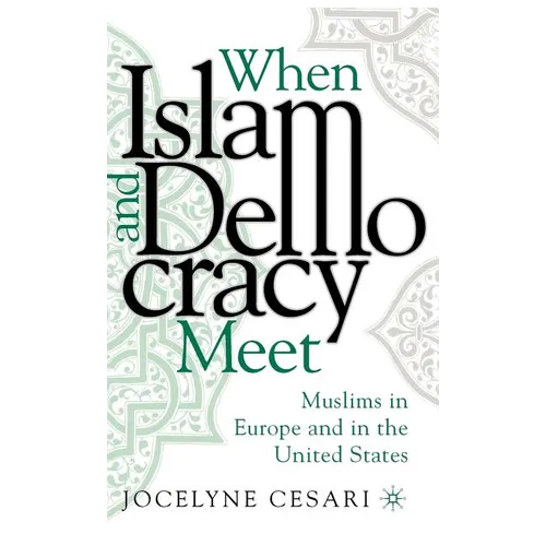 When Islam and Democracy Meet: Muslims in Europe and in the United States