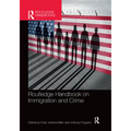 Routledge Handbook on Immigration and Crime