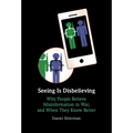 Seeing Is Disbelieving