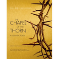 Chapel of the Thorn: A Dramatic Poem