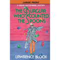 The Burglar Who Counted the Spoons - Large Print