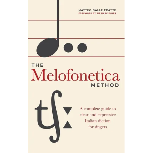 The Melofonetica Method: A complete guide to clear and expressive Italian diction for singers