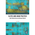 Elites and Arab Politics: New Perspectives on Popular Protest