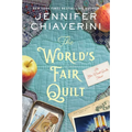 The World's Fair Quilt: An ELM Creek Quilts Novel