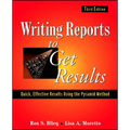 Writing Reports to Get Results: Quick, Effective Results Using the Pyramid Method