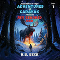 The Nearly True Adventures of Carayak and the Red Bearded Man