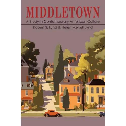 Middletown: A Study in Modern American Culture