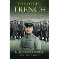 The Other Trench: The WW1 Diary and Photos of a German Officer